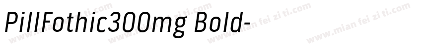 PillFothic300mg Bold字体转换